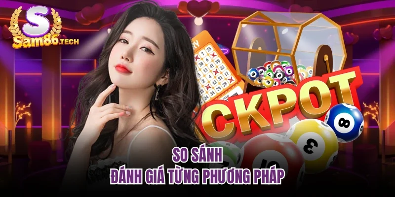 So sánh đánh giá từng phương pháp